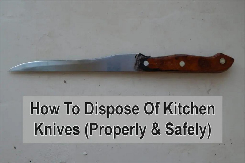 How To Get Rid of Old Kitchen Knives?